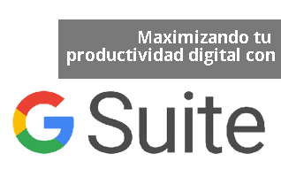 Maximizando tu productividad digital con GSuite