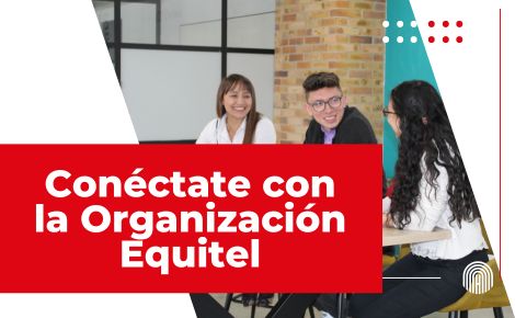 Conéctate con la Organización Equitel